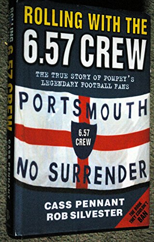 9781904034582: Rolling with the 6.57 Crew: The True Story of Pompey's Legendary Football Fans