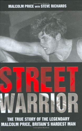 9781904034636: Street Warrior: The True Story of the Legendary Malcolm Price, Britain's Hardest Man
