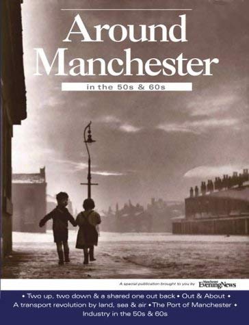 Stock image for Around Manchester in the 50's and 60's for sale by ThriftBooks-Dallas