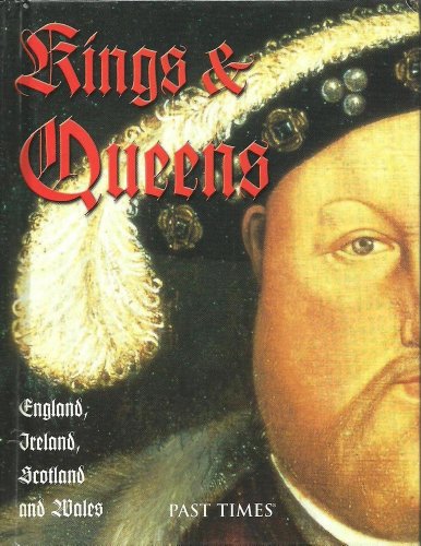 Stock image for Kings Queens: England, Ireland, Scotland and Wales for sale by Zoom Books Company