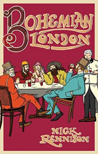 Beispielbild fr Bohemian London: From Thomas de Quincey to Jeffrey Bernard zum Verkauf von ThriftBooks-Dallas