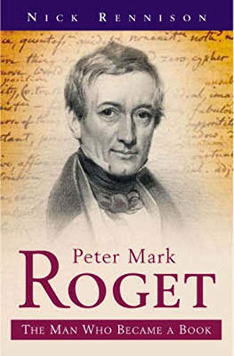 Stock image for Peter Mark Roget : The Man Who Became a Book for sale by Edmonton Book Store