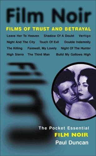Film Noir: Films of Trust and Betrayal (Pocket Essential series) (9781904048671) by Duncan, Paul