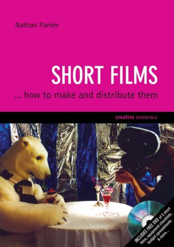 Stock image for Short Films: .And How to Make Them (Creative Essentials) for sale by HPB-Emerald