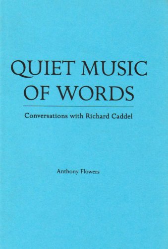 Stock image for Quiet Music of Words: Conversations with Richard Caddel for sale by Pensees Bookshop