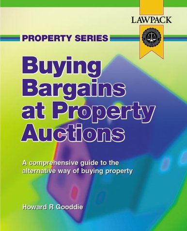 BUYING BARGAINS AT PROPERTY AUCTIONS : a Comprehensive Guide to the Alternative Way of Buying Pro...