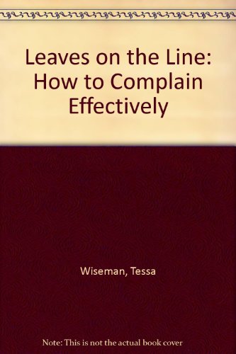 9781904053675: Leaves on the Line : How to Complain Effectively