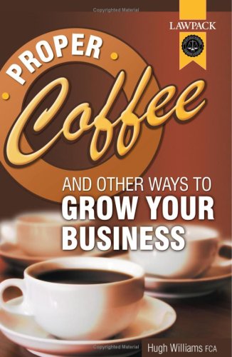 Beispielbild fr Proper Coffee and Other Ways to Grow Your Business zum Verkauf von WorldofBooks