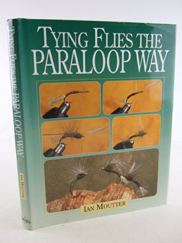 Stock image for TYING FLIES THE PARALOOP WAY. By Ian Moutter. for sale by Coch-y-Bonddu Books Ltd