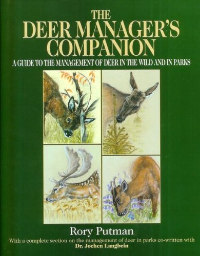 Stock image for THE DEER MANAGER'S COMPANION: A GUIDE TO THE MANAGEMENT OF DEER IN THE WILD AND IN PARKS. By Rory Putman. for sale by Coch-y-Bonddu Books Ltd