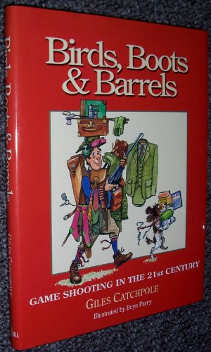 Beispielbild fr Birds, Boots and Barrels: Game Shooting in the 21st Century zum Verkauf von WorldofBooks