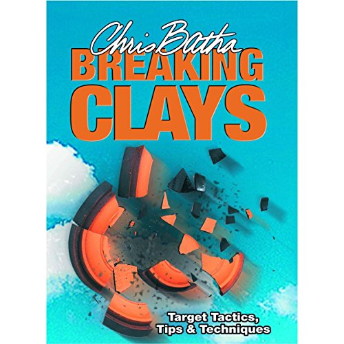 9781904057437: Breaking Clays: Target Tactics, Tips and Techniques