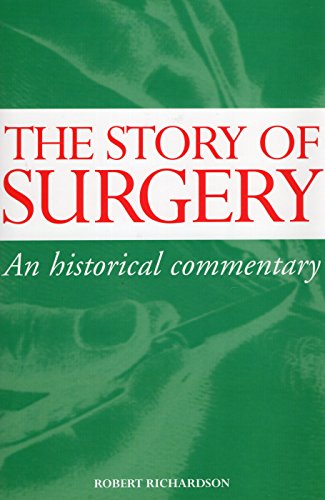 Imagen de archivo de The Story of Surgery: An Historical Commentary a la venta por WorldofBooks