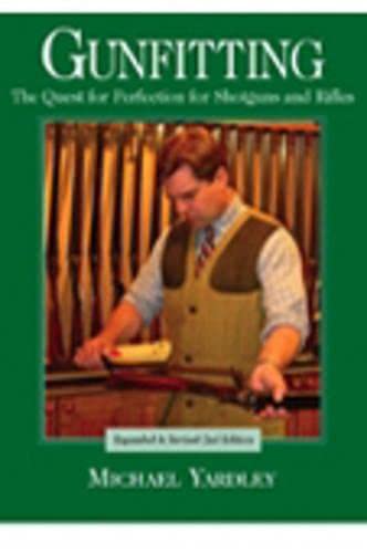 Gunfitting: The Quest for Perfection for Shotguns and Rifles - Michael Yardley