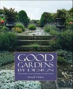 Stock image for Good Gardens by Design: The Principles of Classic Planning and Plant Selection for sale by WorldofBooks