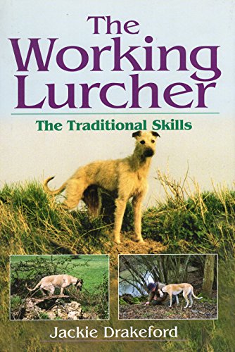 Beispielbild fr THE WORKING LURCHER: THE TRADITIONAL SKILLS. By Jackie Drakeford. zum Verkauf von Coch-y-Bonddu Books Ltd