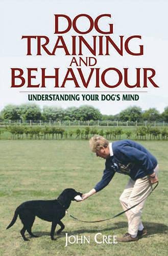 Stock image for Dog Training and Behaviour : Understanding Your Dog's Mind for sale by Better World Books