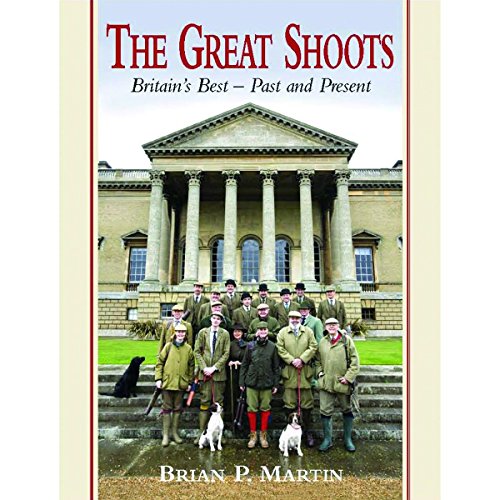 Stock image for The Great Shoots: Britain's Best - Past and Present for sale by ThriftBooks-Atlanta