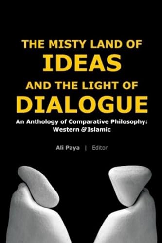Beispielbild fr Misty Land of Ideas The Light of Dialogue An Anthology of Comparative Philosophy Western Islamic zum Verkauf von PBShop.store US