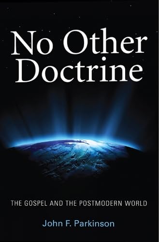 Imagen de archivo de NO OTHER DOCTRINE PB: The Gospel and the Postmodern World a la venta por WorldofBooks