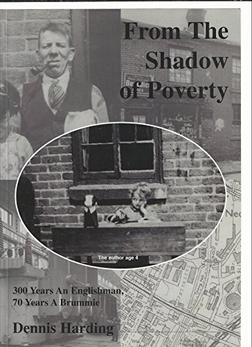 Stock image for SIGNED: From the Shadow of Poverty: 300 Years an Englishman, 70 Years a Brummie. for sale by G. & J. CHESTERS