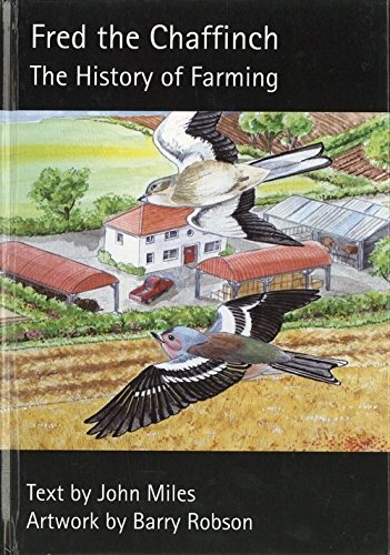 Stock image for FRED THE CHAFFINCH: THE HISTORY OF FARMING. By John Miles. My Wee Books series. for sale by Coch-y-Bonddu Books Ltd