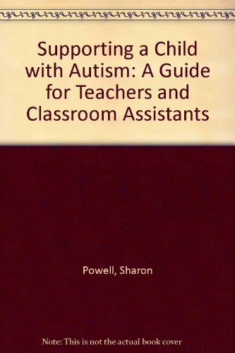 Beispielbild fr Supporting a Child With Autism; A Guide for Teachers and Classroom Assistants zum Verkauf von Anybook.com