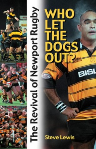 Stock image for Who Let the Dogs Out: Professionalism and the Revival of Newport RFC for sale by WorldofBooks