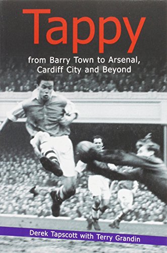 9781904091097: Tappy: From Barry Town to Arsenal, Cardiff City and Beyond