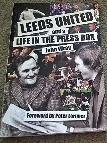 Beispielbild fr Leeds United and a Life in the Press Box zum Verkauf von WorldofBooks