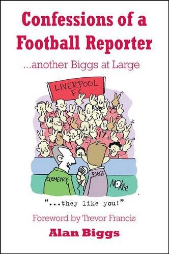 9781904091516: Confessions of a Football Reporter: Another Biggs at Large