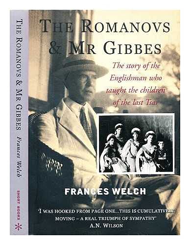 Stock image for The Romanovs and Mr. Gibbes: The Story of the Englishman Who Taught the Children of the Last Tsar for sale by WorldofBooks