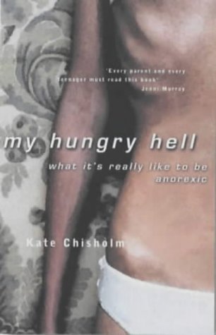 Imagen de archivo de My Hungry Hell : What It's Really Like to Be Anorexic - A Personal Story a la venta por SecondSale