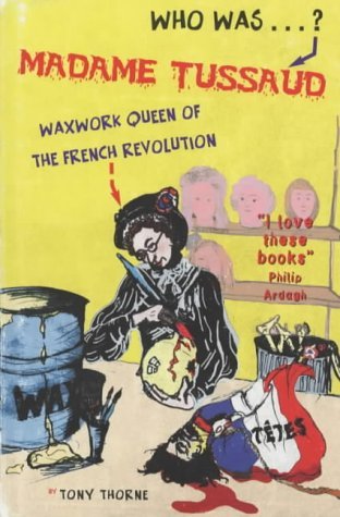 Stock image for Madame Tussaud : Waxwork Queen of the French Revolution for sale by Better World Books Ltd
