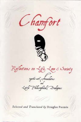 Imagen de archivo de Chamfort: Reflections on Life, Love & Society a la venta por ThriftBooks-Dallas