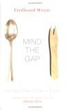 Stock image for Mind the Gap: The New Class Divide in Britain for sale by SecondSale