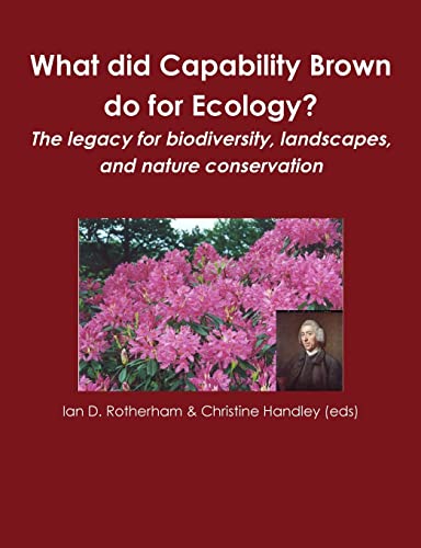 Imagen de archivo de WHAT DID CAPABILITY BROWN DO FOR ECOLOGY? The legacy for biodiversity, landscapes, and nature conservation. a la venta por Hay Cinema Bookshop Limited