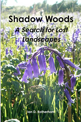 Stock image for Shadow Woods - A Search for Lost Landscapes for sale by WorldofBooks