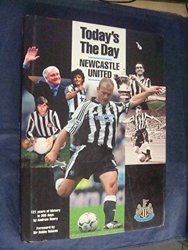 Beispielbild fr Today's the Day: Newcastle United FC: 121 Years of History in 365 Days zum Verkauf von WorldofBooks