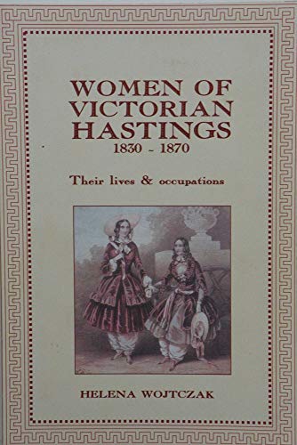 Beispielbild fr Women of Victorian Hastings 1830-1870 zum Verkauf von WorldofBooks