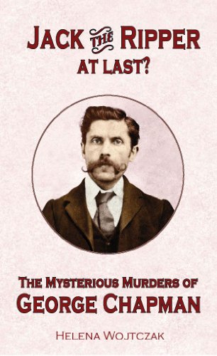 Beispielbild fr Jack the Ripper at Last? The Mysterious Murders of George Chapman zum Verkauf von WorldofBooks