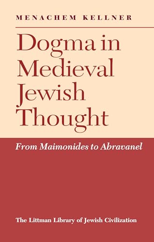 Imagen de archivo de Dogma in medieval Jewish thought : from Maimonides to Abravanel a la venta por Robert Campbell Bookseller ABAC/ILAB