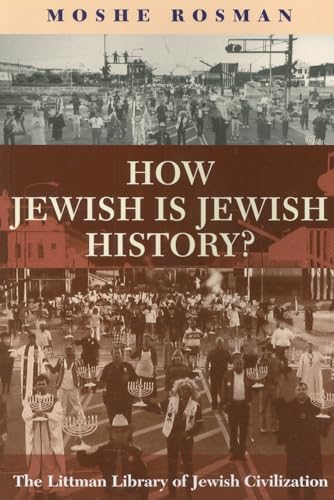 Beispielbild fr How Jewish Is Jewish History? (The Littman Library of Jewish Civilization) zum Verkauf von WorldofBooks