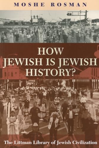 Stock image for How Jewish is Jewish History? (Littman Library of Jewish Civilization) for sale by HPB-Emerald