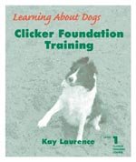 Stock image for Clicker Foundation Training (Clicker Trainers Course, Level 1) [Spiral-bound] Kay Laurence for sale by MI Re-Tale