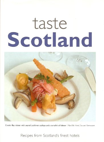 Stock image for Taste Scotland: Recipies From Scotland's Finest Hotels for sale by AwesomeBooks