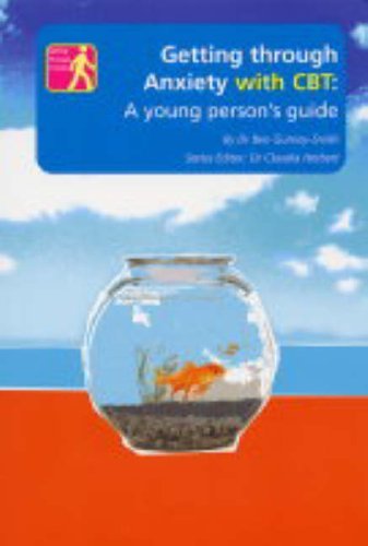 Stock image for Getting Through Anxiety with CBT: A Young Person's Guide (Getting Through it S.) for sale by WorldofBooks