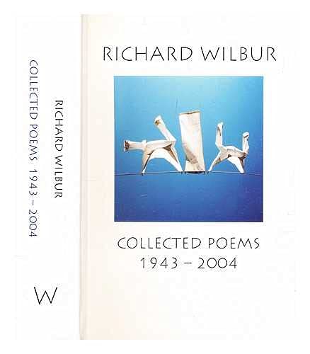 9781904130178: Richard Wilbur. Collected Poems 1943-2004