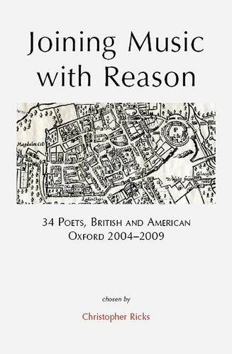 9781904130406: Joining Music With Reason: 34 Poets, British and American: Oxford 2004-2009