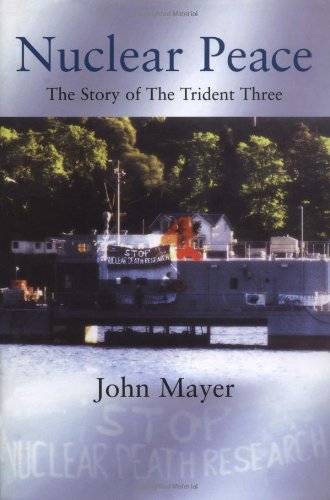 Nuclear Peace: The Story of The Trident Three (SIGNED)
